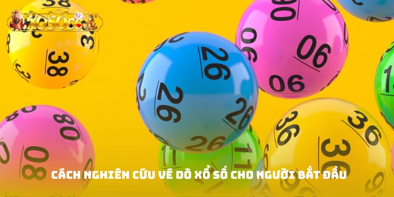 Cách nghiên cứu vé dò xổ số cho người bắt đầu